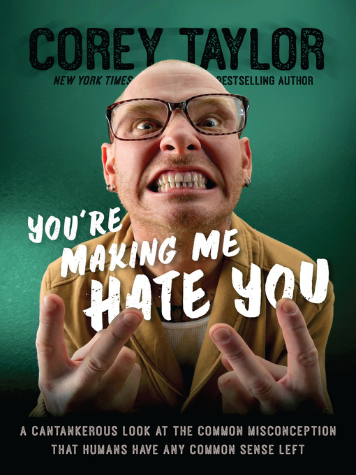 Title details for You're Making Me Hate You by Corey Taylor - Available